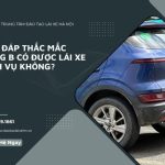 Bằng B Có Được Lái Xe Dịch Vụ Không Theo Quy Định Hiện Hành?